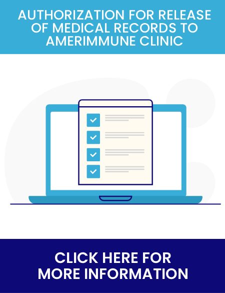 Authorization for Release of Medical Records to Amerimmune Clinic Authorization for Release of Medical Records to Amerimmune Clinic